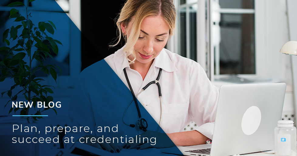 Health Care Provider Credentialing: How to Plan, Prepare, Succeed ...